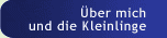 &Uuml;ber mich und die Kleinlinge